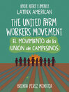 The United Farm Workers Movement / El movimiento de la Unión de Campesinos